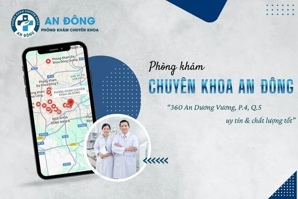 Chuyên khoa An Đông Phòng khám 360 An Dương Vương P4 Q5 TPHCM-1.webp