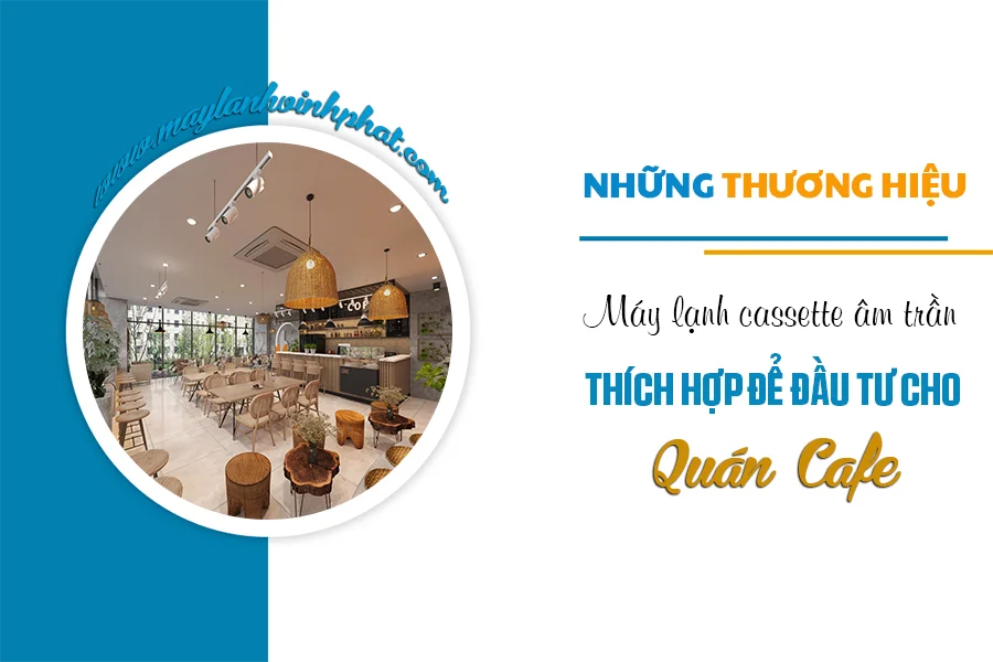 Lắp đặt uy tín Máy lạnh âm trần 45000Btu cho quán CAFE chuyên nghiệp nhất Đồng Nai-2.webp