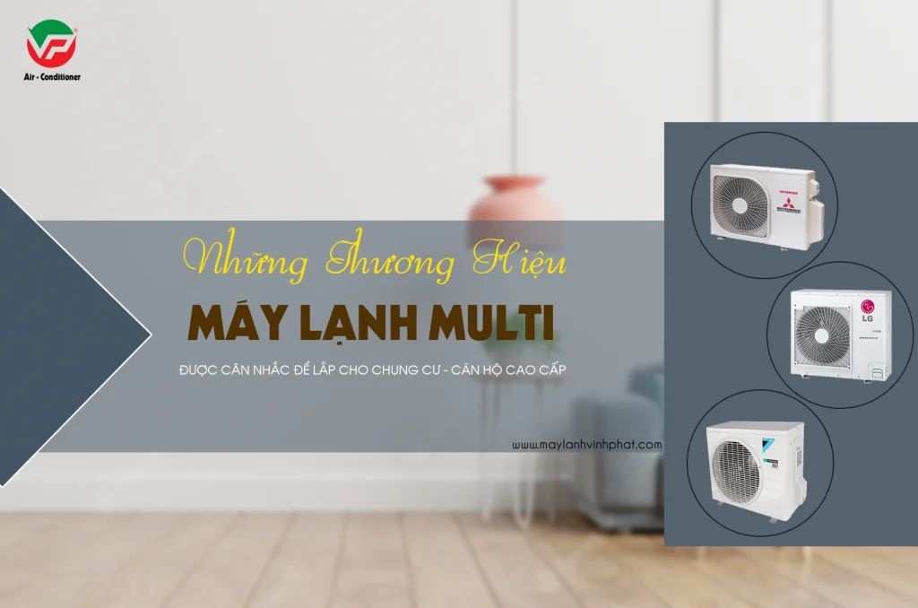 Lựa chọn điều hòa máy lạnh cho căn hộ chung cư không nên bỏ qua Máy lạnh MULTI-3.webp