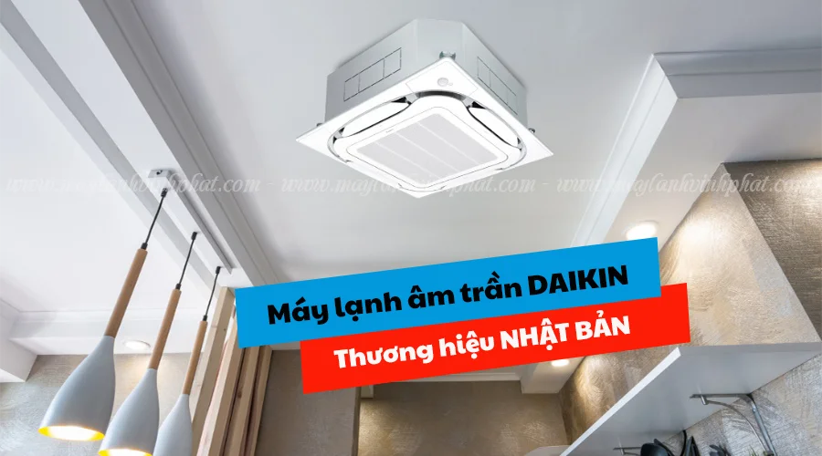 Tìm hiểu về Điều hòa âm trần DAIKIN ƯuNhược điểm và khả năng thích ứng mọi không gian-1.webp