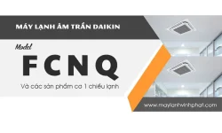Máy lạnh âm trần DAIKIN FCNQ Non-Inverter, Dòng cassette – Đại lý phân phối giá tốt nhất